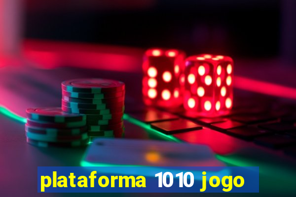 plataforma 1010 jogo